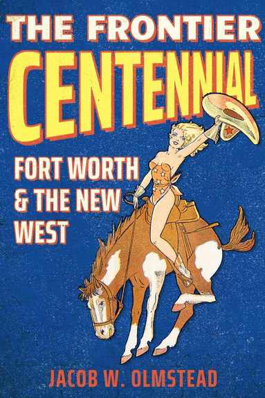 Jacob W. Olmstead - Frontier Centennial, Häftad