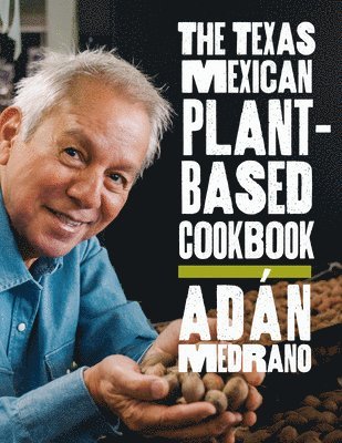 bokomslag Texas Mexican Plant-Based Cookbook