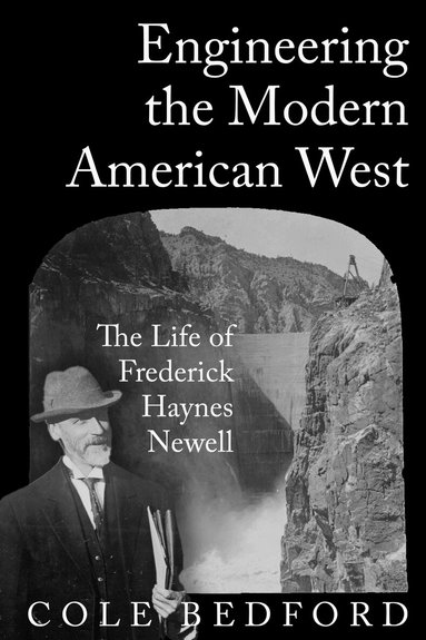 Cole Bedford - Engineering the Modern American West, Häftad