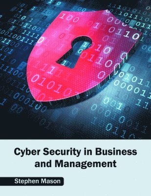 Stephen Mason - Cyber Security in Business and Management, Inbunden
