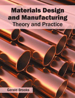 bokomslag Materials Design and Manufacturing: Theory and Practice