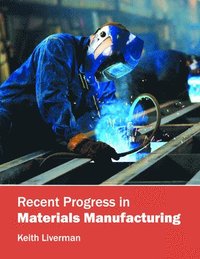 bokomslag Recent Progress in Materials Manufacturing