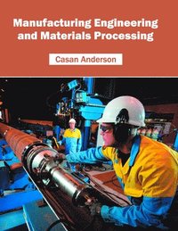 bokomslag Manufacturing Engineering and Materials Processing