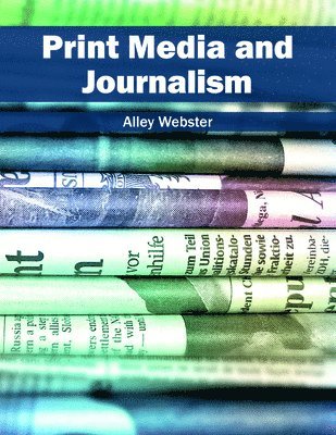 Alley Webster - Print Media and Journalism, Inbunden