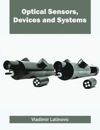 bokomslag Optical Sensors, Devices and Systems