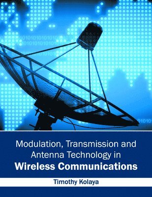 bokomslag Modulation, Transmission and Antenna Technology in Wireless Communications