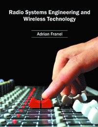 bokomslag Radio Systems Engineering and Wireless Technology