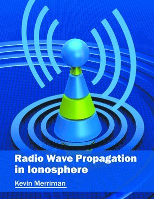 Radio Wave Propagation in Ionosphere 1