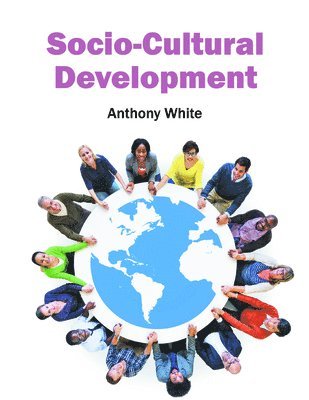 Anthony White - Socio-Cultural Development, Inbunden