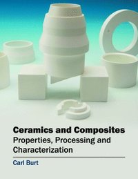bokomslag Ceramics and Composites: Properties, Processing and Characterization