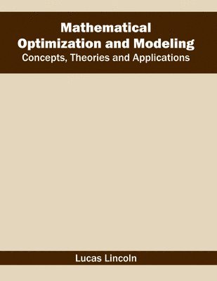 Mathematical Optimization and Modeling: Concepts, Theories and Applications 1