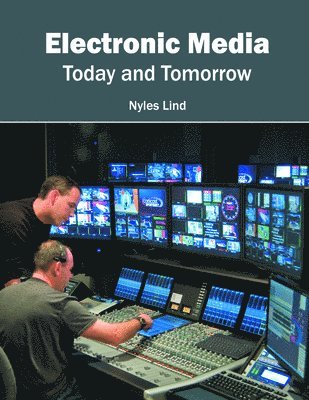 Electronic Media: Today and Tomorrow 1