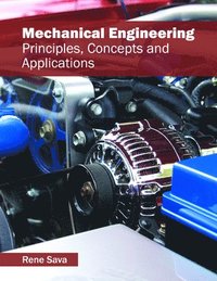 bokomslag Mechanical Engineering: Principles, Concepts and Applications