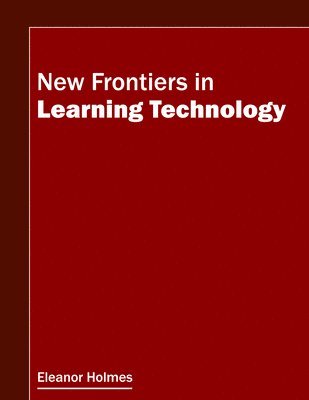 bokomslag New Frontiers in Learning Technology
