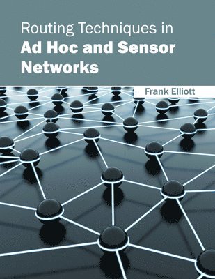 Routing Techniques in Ad Hoc and Sensor Networks 1