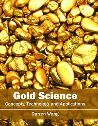 bokomslag Gold Science: Concepts, Technology and Applications