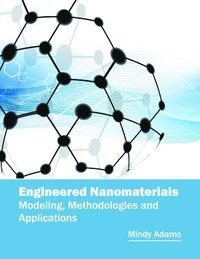 bokomslag Engineered Nanomaterials: Modeling, Methodologies and Applications