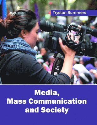 bokomslag Media, Mass Communication and Society