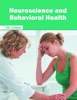 bokomslag Neuroscience and Behavioral Health