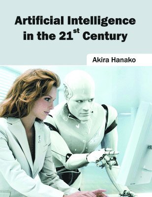 Artificial Intelligence in the 21st Century 1