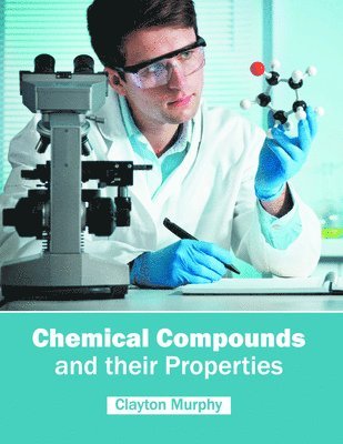 bokomslag Chemical Compounds and Their Properties