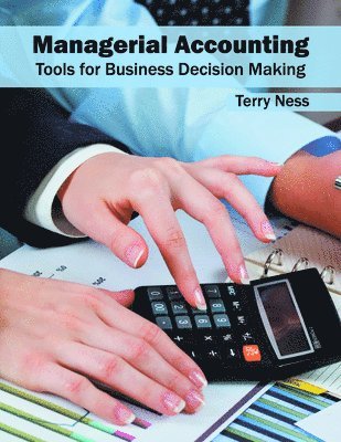 bokomslag Managerial Accounting: Tools for Business Decision Making