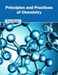 bokomslag Principles and Practices of Chemistry