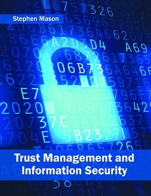 Stephen Mason - Trust Management and Information Security, Inbunden