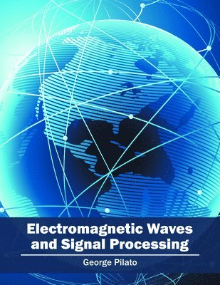 bokomslag Electromagnetic Waves and Signal Processing