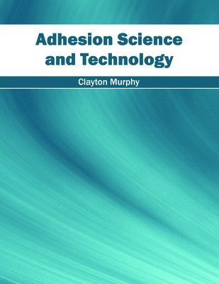 bokomslag Adhesion Science and Technology