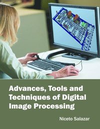 bokomslag Advances, Tools and Techniques of Digital Image Processing