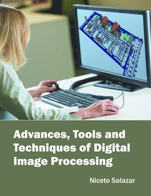Niceto Salazar - Advances, Tools and Techniques of Digital Image Processing, Inbunden. Tillgänglighet: Lägg i varukorg