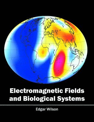 bokomslag Electromagnetic Fields and Biological Systems