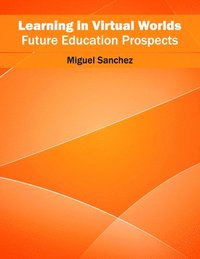 bokomslag Learning in Virtual Worlds: Future Education Prospects