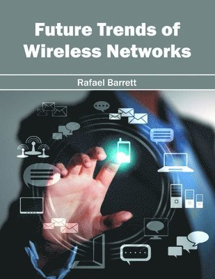 Future Trends of Wireless Networks 1