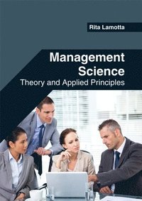 bokomslag Management Science: Theory and Applied Principles