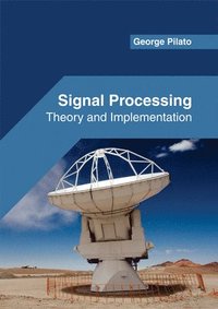 bokomslag Signal Processing: Theory and Implementation