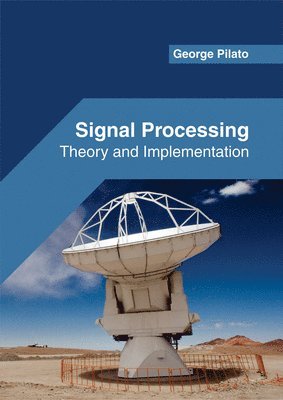 bokomslag Signal Processing: Theory and Implementation