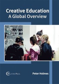 bokomslag Creative Education: A Global Overview