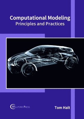 Tom Halt - Computational Modeling: Principles and Practices, Inbunden