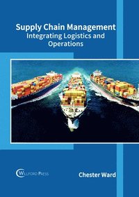 bokomslag Supply Chain Management: Integrating Logistics and Operations