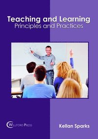 bokomslag Teaching and Learning: Principles and Practices