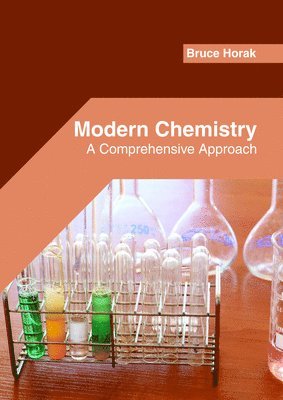 Bruce Horak - Modern Chemistry: A Comprehensive Approach, Inbunden