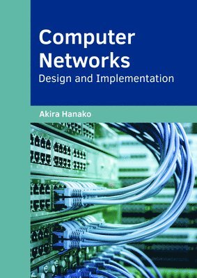 bokomslag Computer Networks: Design and Implementation