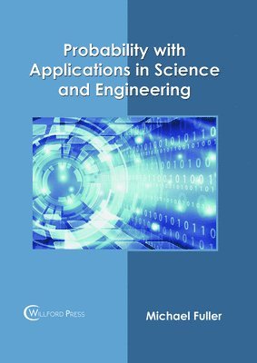 Michael Fuller - Probability with Applications in Science and Engineering, Inbunden