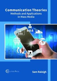 bokomslag Communication Theories: Methods and Applications in Mass Media