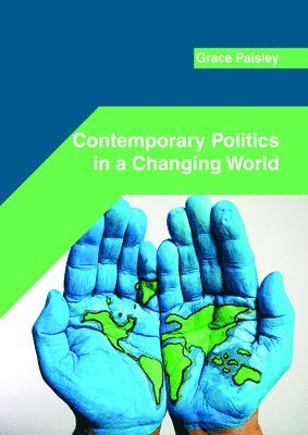 Grace Paisley - Contemporary Politics in a Changing World, Inbunden