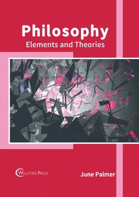Philosophy: Elements and Theories