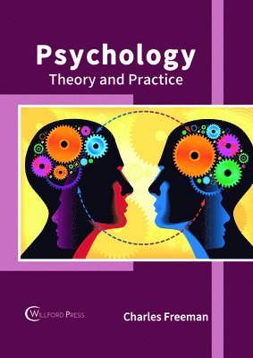 Charles Freeman - Psychology: Theory and Practice, Inbunden