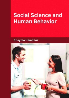 Chayma Hamdani - Social Science and Human Behavior, Inbunden